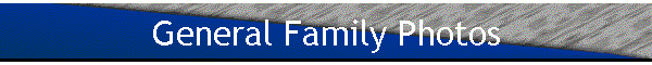 General Family Photos